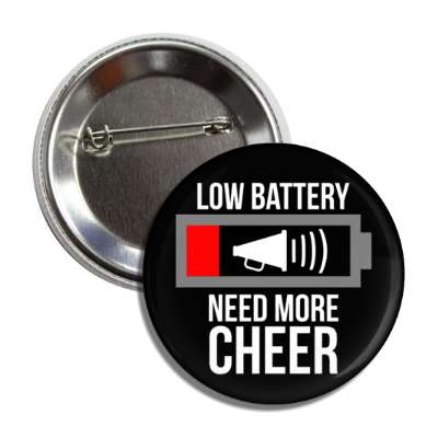 low battery need more cheer megaphone button