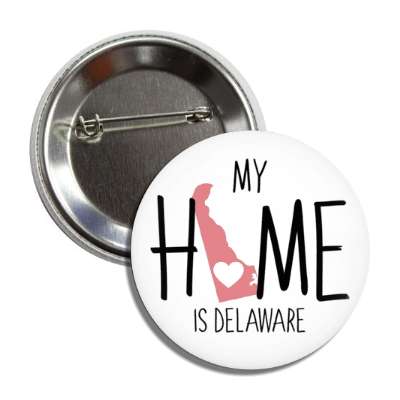 my home is delaware state shape heart love button
