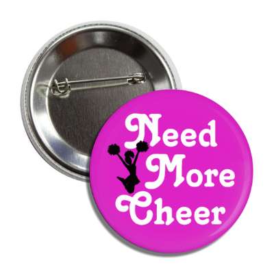 need more cheer cheerleader silhouette button