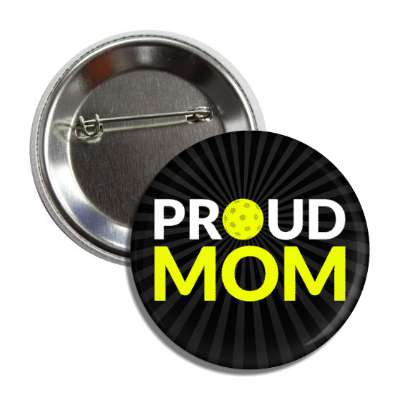 proud mom pickleball button