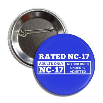 rated nc17 adults only no children under 17 admitted blue button