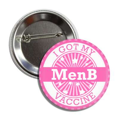 star burst i got my menb vaccine pink button