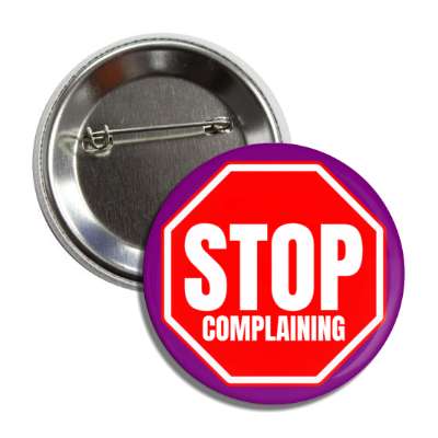 stop complaining button