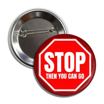 stop then you can go button