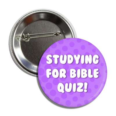 studying for bible quiz purple button