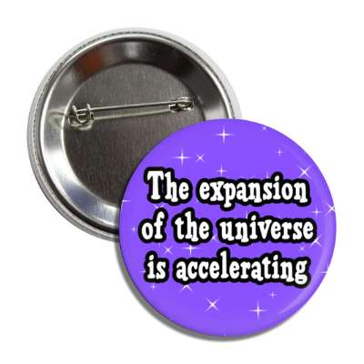 the expansion of the universe is accelerating button
