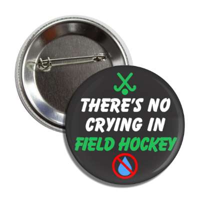 theres no crying in field hockey red slash button