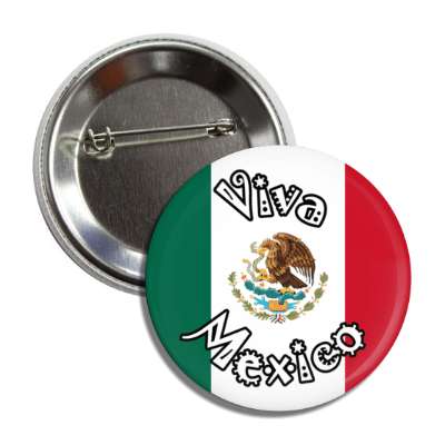 viva mexico mexican flag long live mexico white button