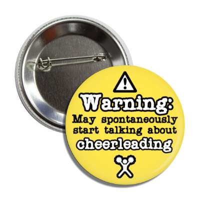 warning danger sign may spontaneously start talking about cheerleading button
