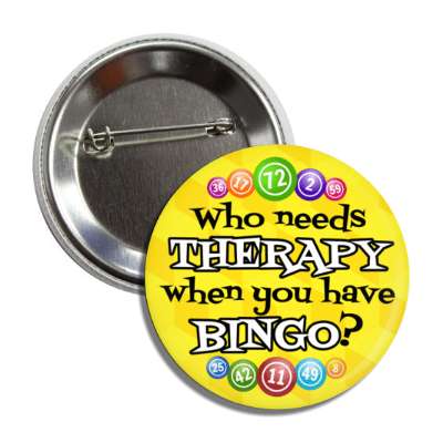 who needs therapy when you have bingo button