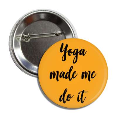 yoga made me do it button