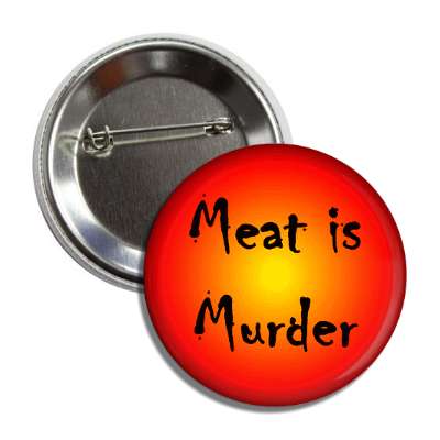 meat is murder bloody orange red button