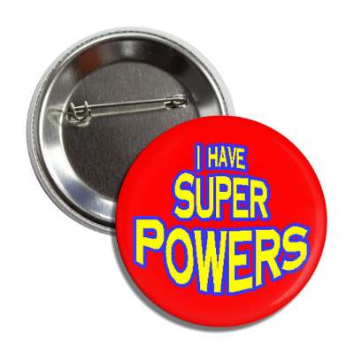 i have super powers button