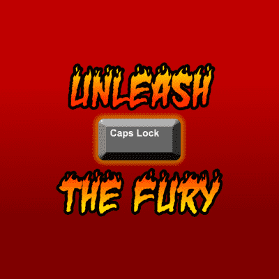 Caps Lock, Unleash The Fury - NeatoShop
