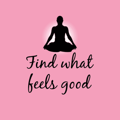 Find What Feels Good