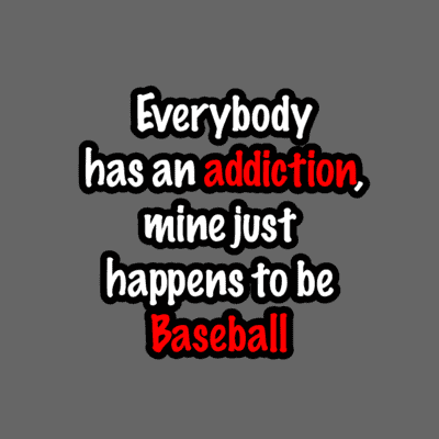 Everybody Has An Addiction Mine Just Happens To Be New York Mets