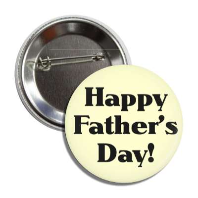 Fathers Day Holidays Buttons - Page: 1 | Pin Badges