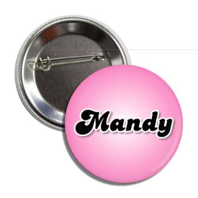 Mandy Female Name Pink Button | Wacky Buttons