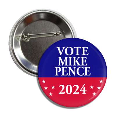 Vote Mike Pence 2024 Stars Red White Blue Button 